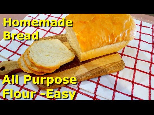 Your First Homemade Bread - All Purpose Flour