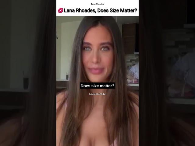 Lana Rhoades, Does Size Matter?