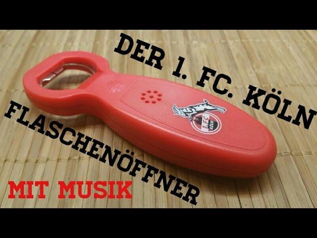 Der 1. F.C. Köln Flaschenöffner mit Musik :-D // Kölle SpassReview