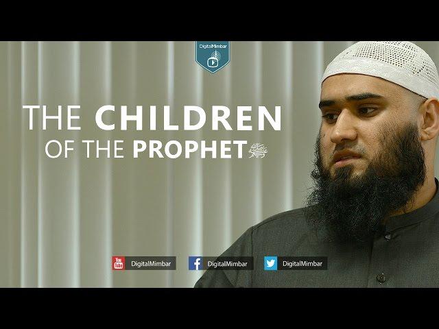 The Children of the Prophet  (ﷺ) - Yousaf Jahangir