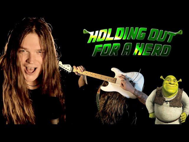 HOLDING OUT FOR A HERO (Shrek 2 Metal Version)