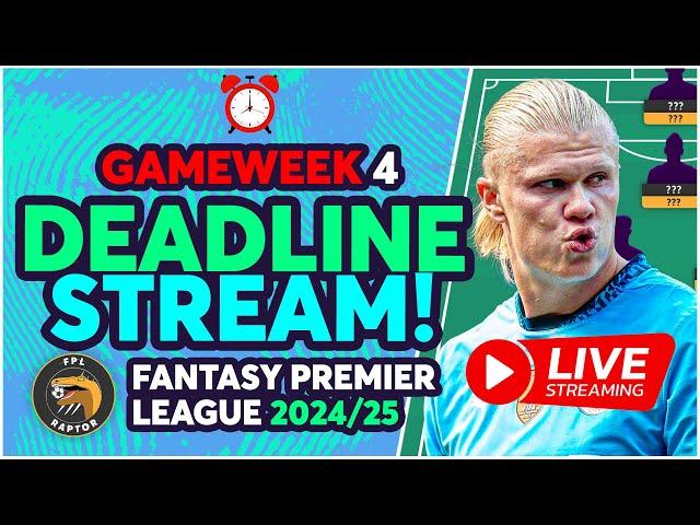 FPL DEADLINE STREAM GAMEWEEK 4 | HAALAND TO START? | Fantasy Premier League Tips 2024/25