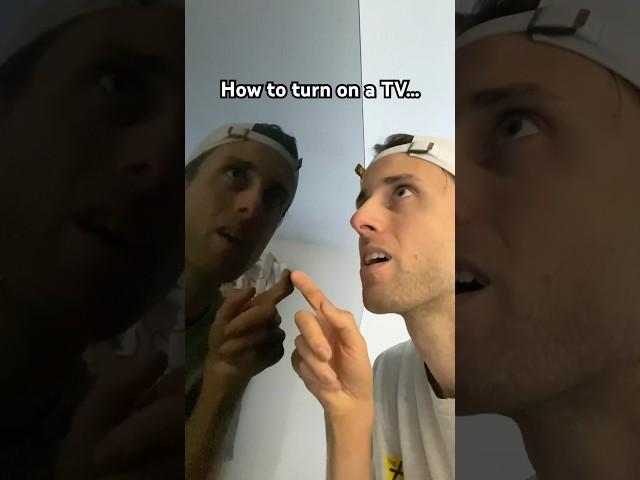 How to turn on a TV…