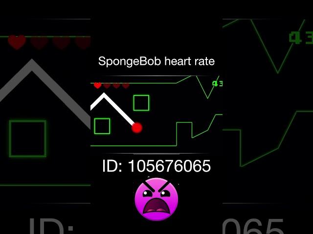 SpongeBob heart rate in gd  #geometrydash #gd #comedy #gaming #robtop #viral #fypシ゚viral #fyp