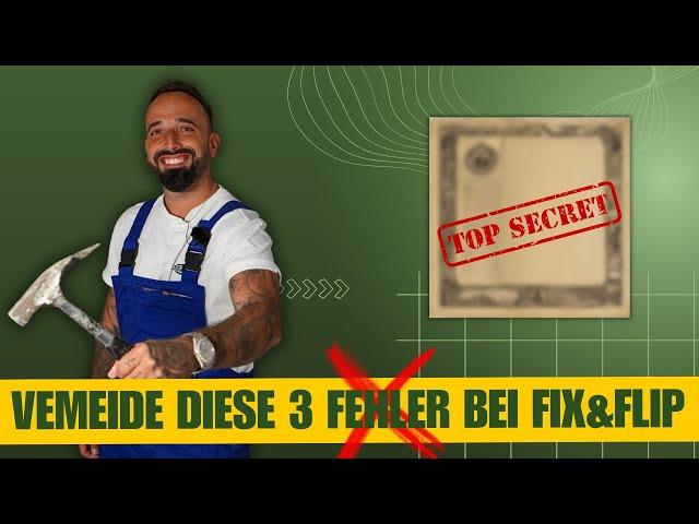 DIE 3 GRÖßTEN FIX & FLIP FEHLER️ (sie haben mich XXX.000€ gekostet)