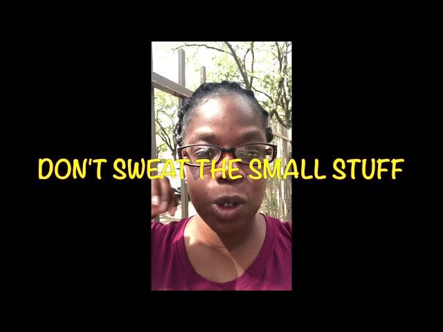 TJINSPIRES TV EPISODE #6... Don’t Waste Your Time! Don’t sweat the Small Stuff!