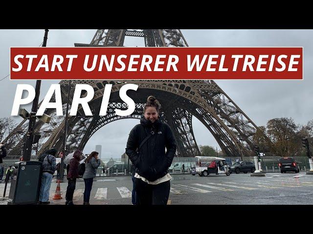 Start unserer Weltreise - Paris, viel mehr als nur ein Zwischenstop