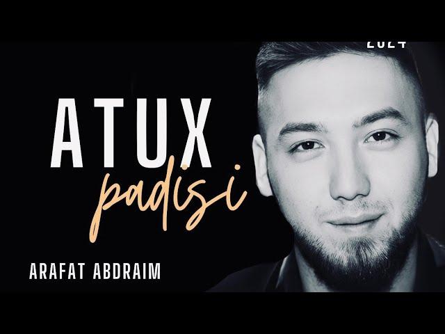 Arafat Abdraim-"Atux padisi"2024