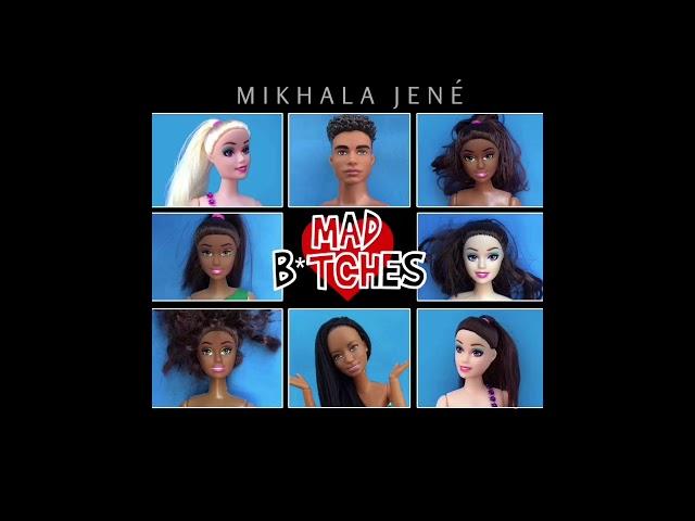 Mikhala Jené - Mad B*tches