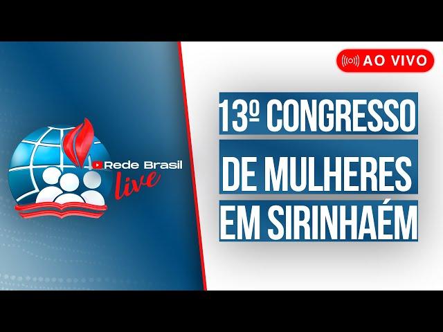 13º CONGRESSO DE MULHERES DA IEADPE EM SIRINHAÉM - 09/11/24