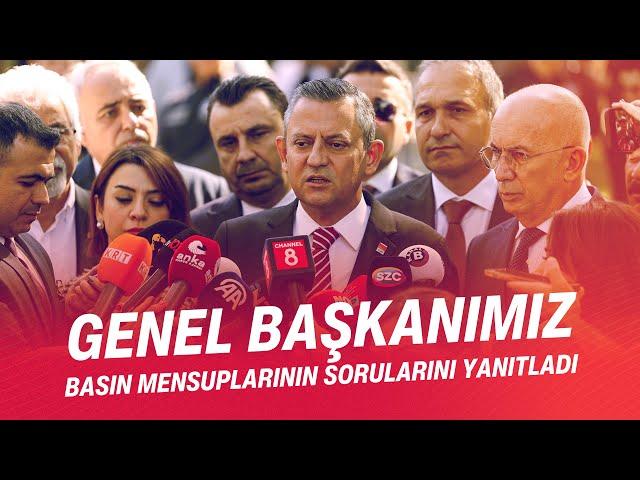 CHP GENEL BAŞKANI ÖZGÜR ÖZEL BASIN MENSUPLARININ SORULARINI YANITLADI 09/10/2024