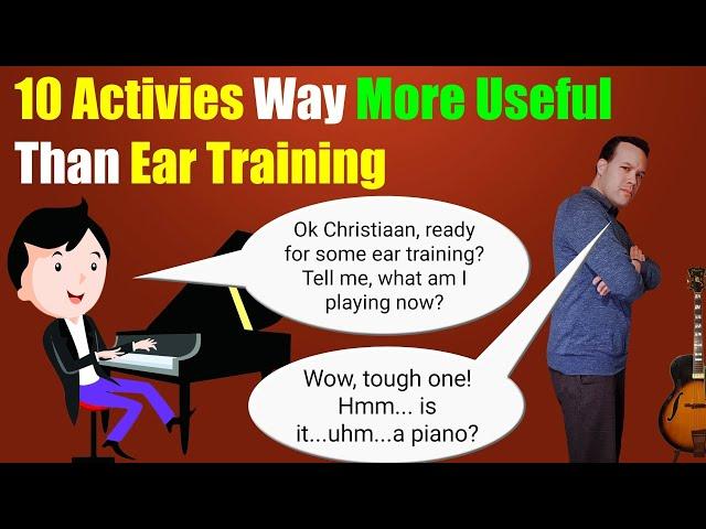 10 Activities Way More Useful Than Ear Training