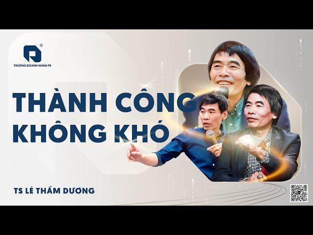 THÀNH CÔNG | TS LÊ THẨM DƯƠNG MỚI NHẤT NĂM 2025