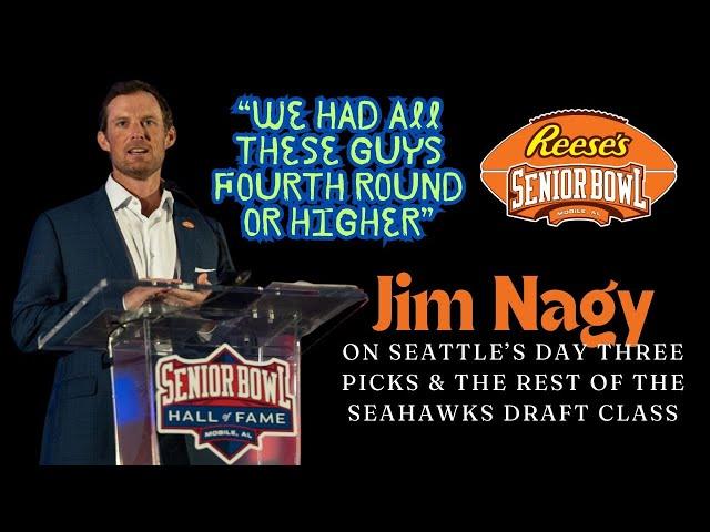 Senior Bowl Executive Director Jim Nagy reviews the Seahawks 2024 draft class