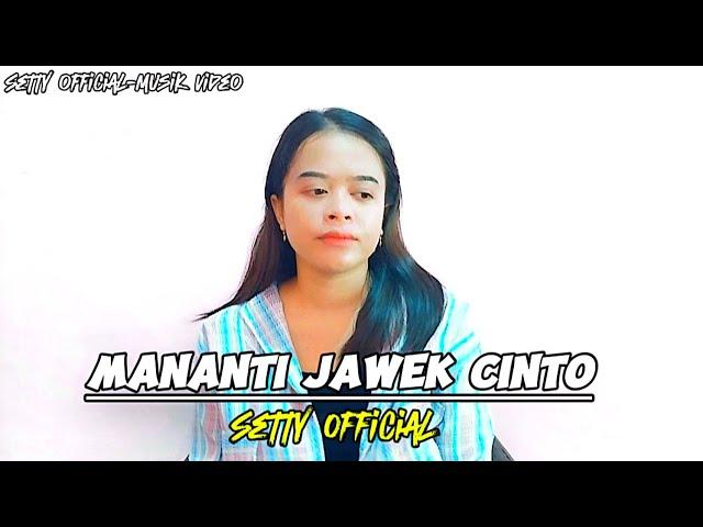 Virall !!! Lagu Joget Terbaru 2024 ● MANANTI JAWEK CINTO ● Setty Official -Musik Video