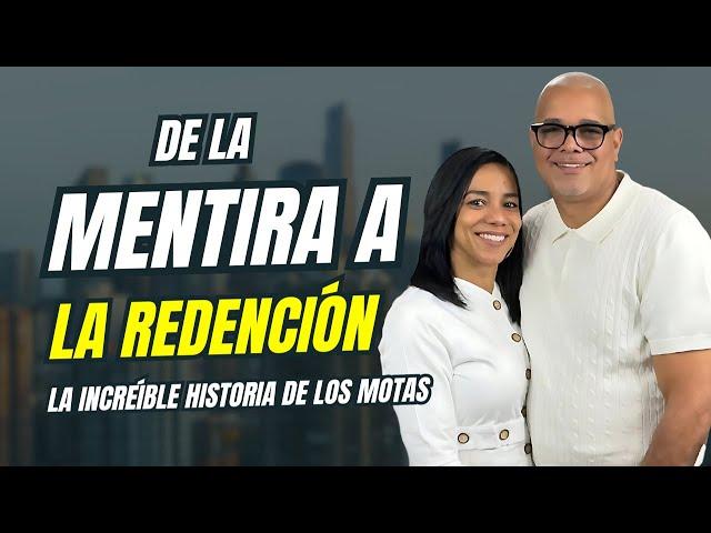 De la mentira a la Redención: La Transformadora Historia de los Mota