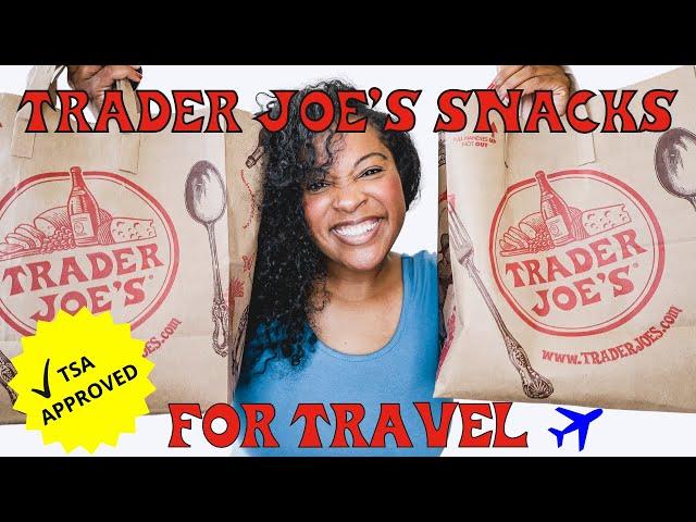 TRADER JOE’S FAVORITES FOR TRAVEL // TSA APPROVED SNACKS FOR THE PLANE