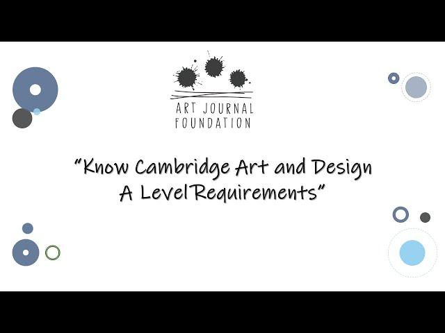 Webinar - Know Cambridge Art and Design A Level Requirements”