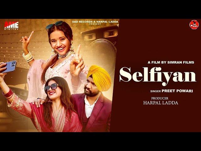 Official Video ! Selfiyan ! Preet Powari ! Latest Dj Song ! Dad Records ! Dj Song ! Simran Films