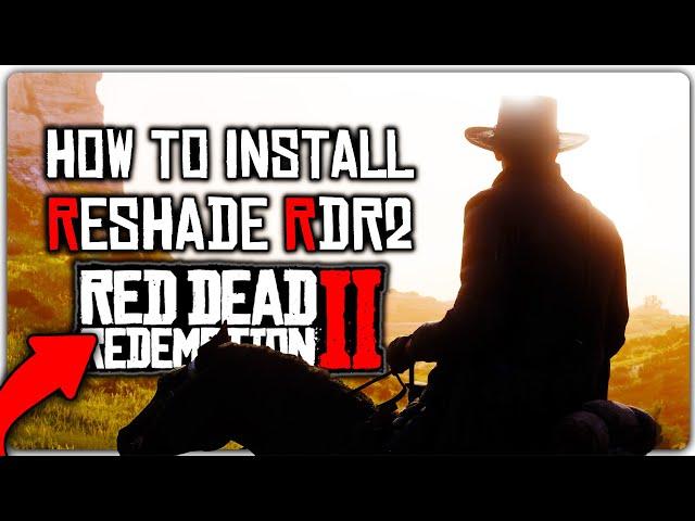 How To Install Reshade For RDR2 - Quick & Easy Tutorial