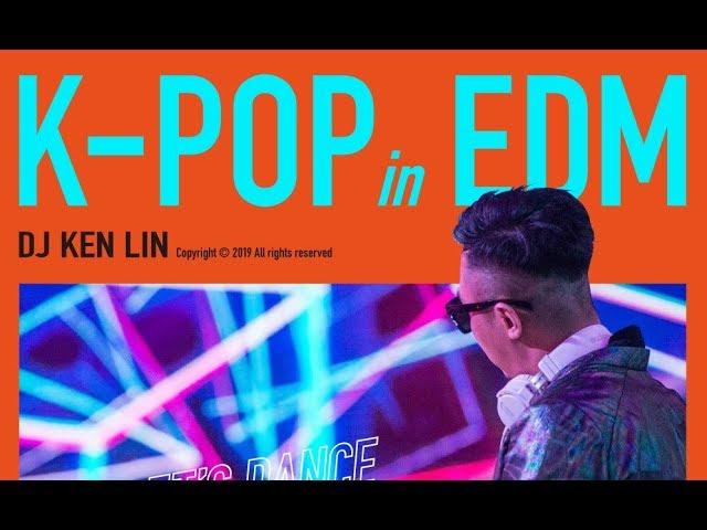 K Pop in EDM (DJ Ken Lin)