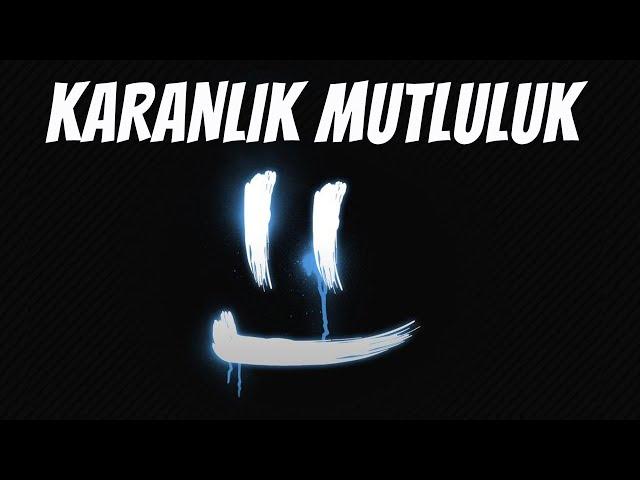 KARANLIK MUTLU OLMA SANATI