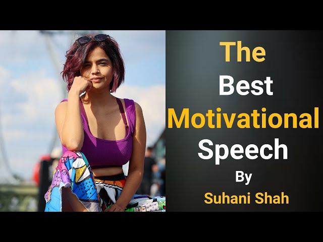 The Best Motivational Speech By Suhani Shah || Hindi Motivational Speech 2022