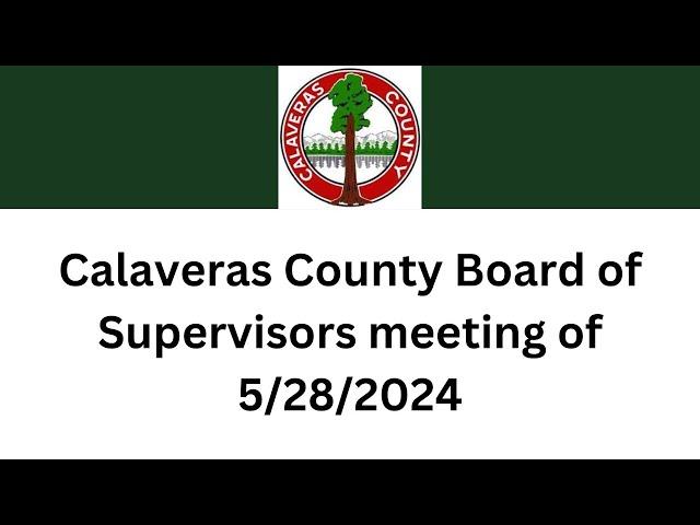 Calaveras County Board of Supervisors meeting of 5/28/2024