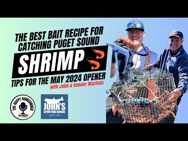 2024 Puget Sound Shrimping Tips and Bait Recipe With John & Conner Martinis of John's Sporting Goods