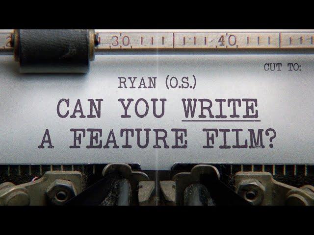 Can You Write a Feature Film?