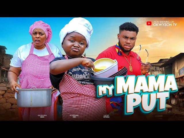 MY MAMA PUT - EBUBE OBIO, GEORGINA IBEH 2024 Latest Nigerian Nollywood Movie