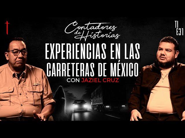 Contadores de Historias con Jaziel Cruz: Experiencias en las carreteras de México