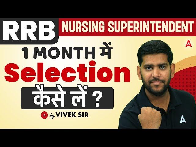 How to Crack RRB Nursing Superintendent Exam in 1 Month? | RRB Nursing Officer Preparation 2025