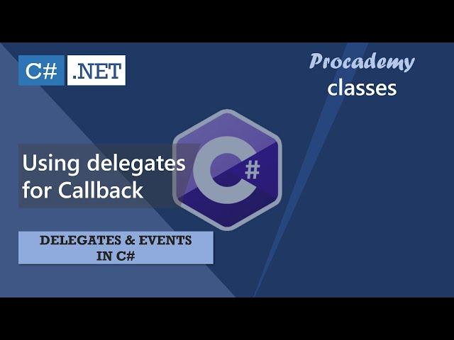 Using Delegate for Callback function | C# Events & Delegates | Advance Concepts of C#