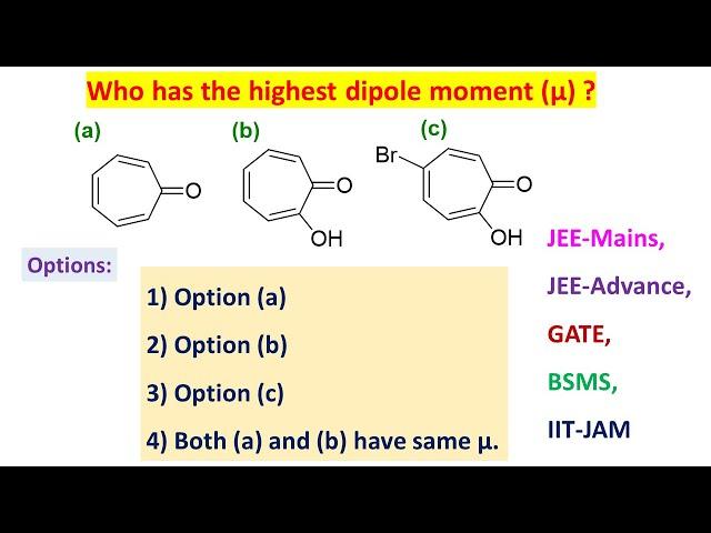 MCQ-74: Tropylium cation & dipole moment by Dr. Tanmoy Biswas (Ph.D) For IIT-JEE, NEET, BSMS, IITJAM