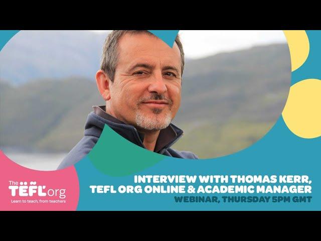 WEBINAR: Interview with Thomas, The TEFL Org's Online & Academic Manager