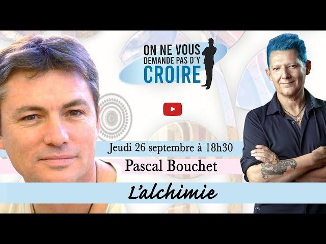 PASCAL BOUCHET :  l'Alchimie