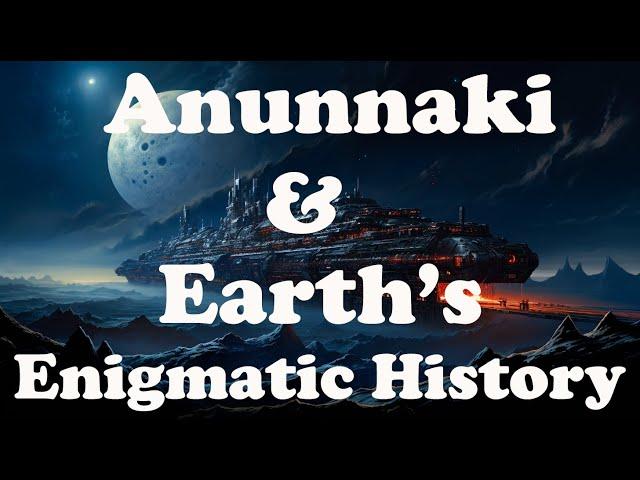 Unveiling the Forbidden Timeline: Anunnaki and Earth's Enigmatic History