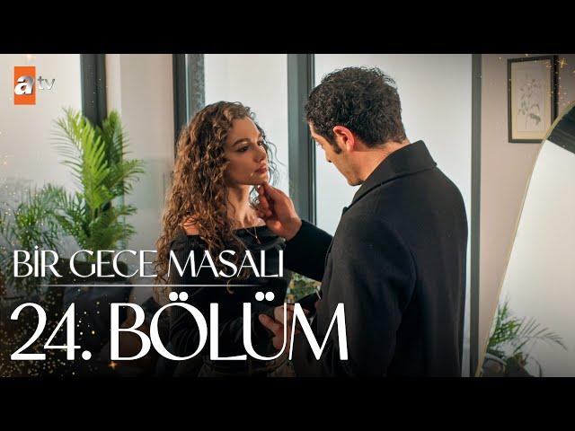 Bir Gece Masalı 24. Bölüm @atvturkiye