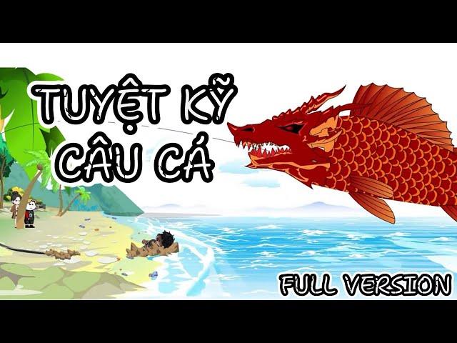 Full Version | Tuyệt Kỹ Câu Cá | SoupSoup