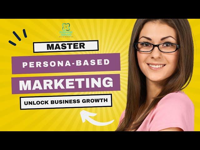 Unlock Business Growth: Mastering Persona-Based Marketing! by Purpose Driven Digital Marketing