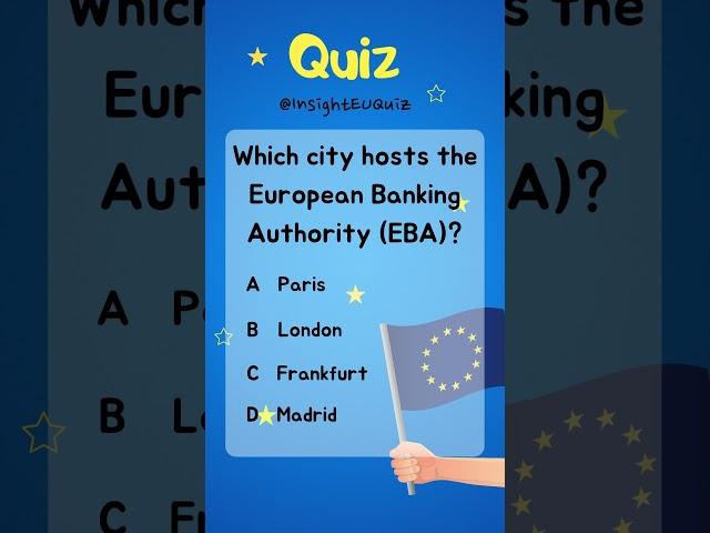 [EN] Which city hosts the European Banking Authority (EBA)? #quiz #quiztime #europe #questionanswer