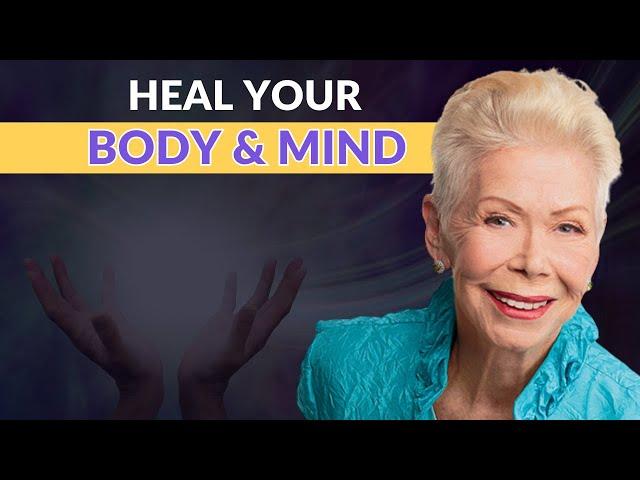 How to Heal Your Body & Mind Instantly with Louise Hay’s Affirmations