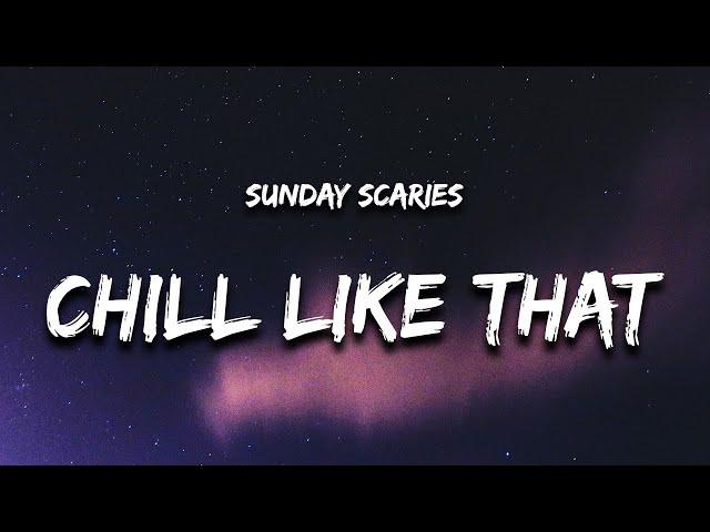 Sunday Scaries - Chill Like That (Lyrics)