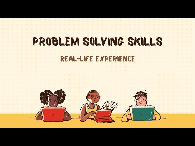 Problem Solving Skills and Real Life Experience or Case Study