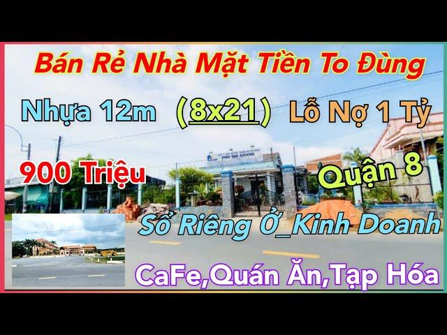 Hết Cứu Nỗi_Chính Thức Vỡ Nợ Anh Trường Bán Lỗ Nhà Trả Nợ 1 Tỷ (8x21) Mặt Tiền 12m_900TR Gần Quận 8.