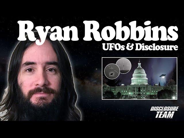 Ryan Robbins - UFOs & Disclosure