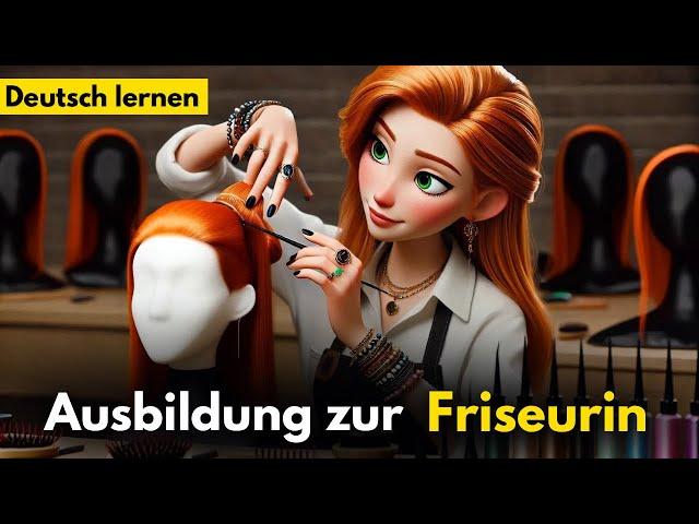 Deutsch Lernen | Ausbildung zur Friseurin | Hören | Geschichte & Vokabeln