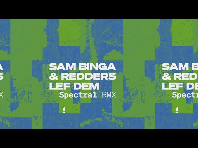 Sam Binga & Redders - Lef Dem (Spectral Remix)