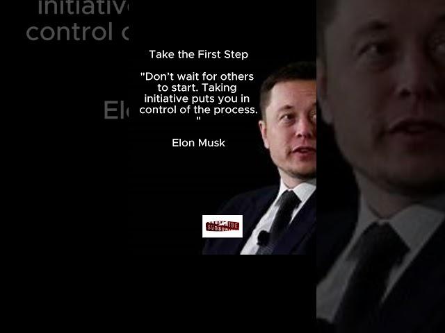 Elon Musk Take the First Step